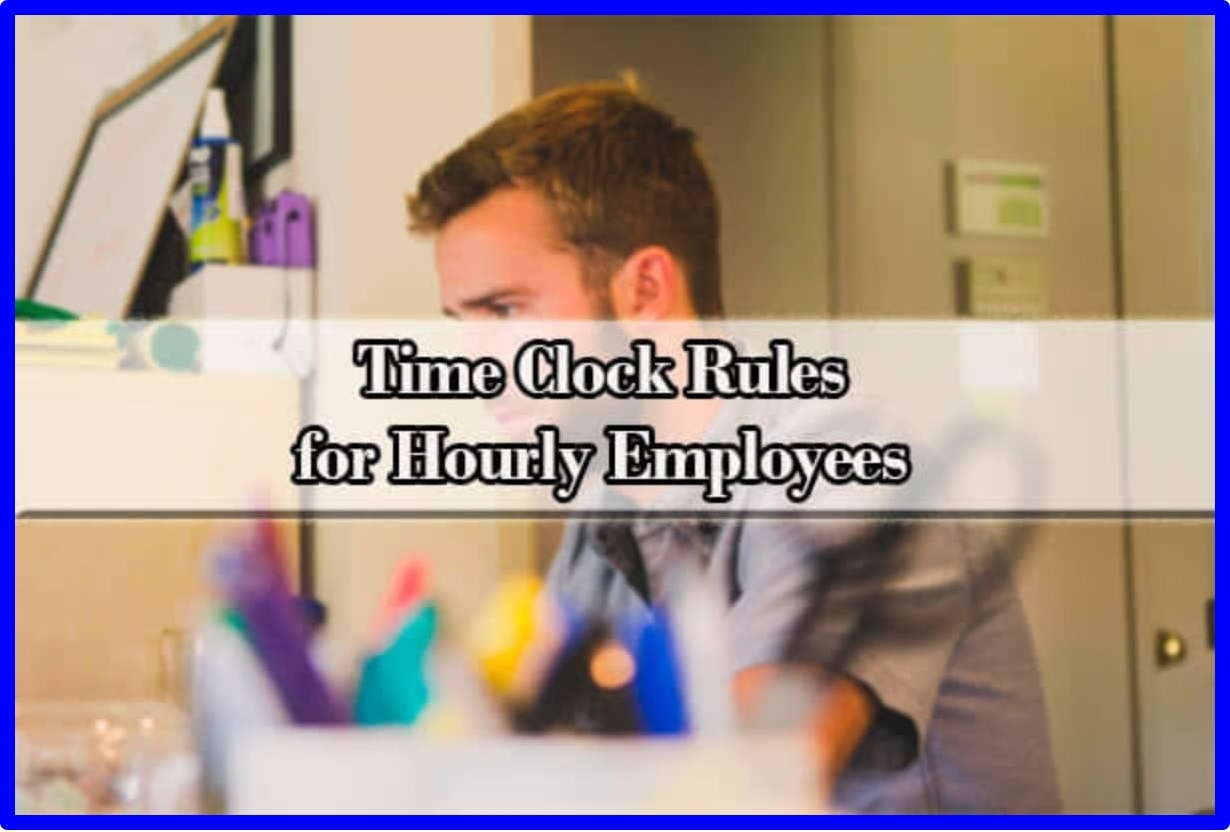 Time Clock Rules For Hourly Employees Bartz Law Group
